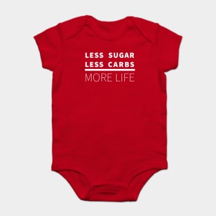 Less Sugar, Less Carbs ... More Life (Red) Baby Bodysuit
